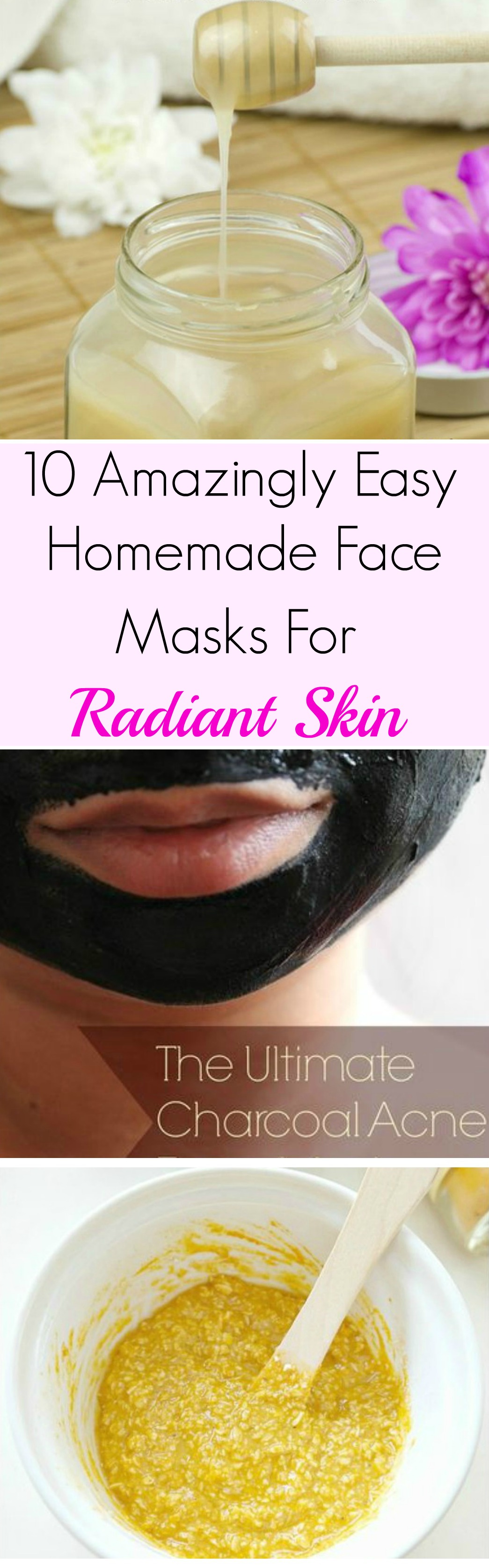 10 Amazingly Easy Homemade Face Masks For Radiant Skin. Wonderful list of DIY face masks. These are extremely simple to make to make and are great for your skin. Honey, turmeric, charcoal, coconut oil, and cinnamon are among the wonderful ingredients in these masks
