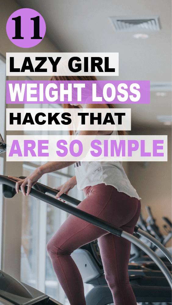 11 Lazy Girl Hacks That Will Help You Lose Weight Fast